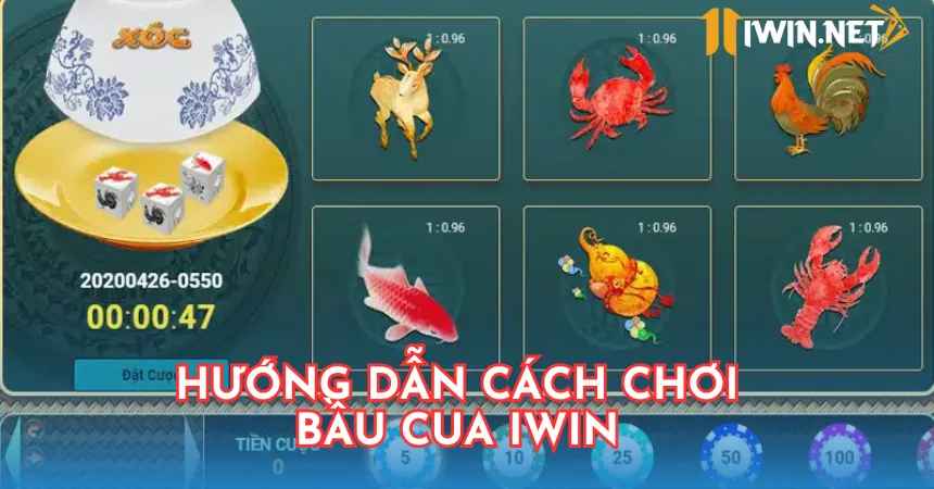 Hướng dẫn các bước tham gia Bầu cua iWin